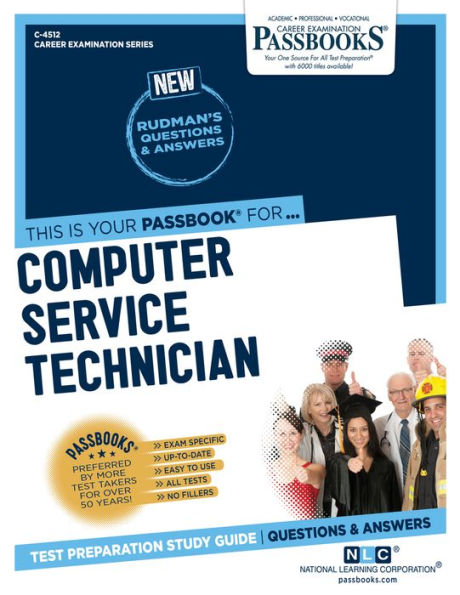 Computer Service Technician (C-4512): Passbooks Study Guide