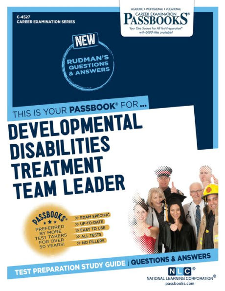 Developmental Disabilities Treatment Team Leader (C-4527): Passbooks Study Guide