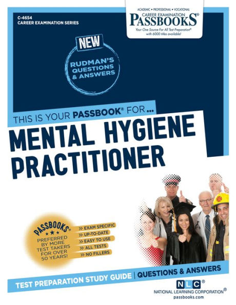 Mental Hygiene Practitioner (C-4654): Passbooks Study Guide