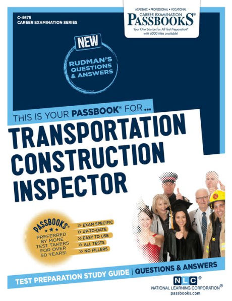 Transportation Construction Inspector (C-4675): Passbooks Study Guide