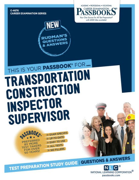 Transportation Construction Inspector Supervisor (C-4676): Passbooks Study Guide