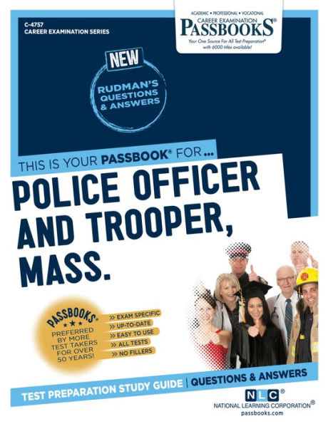 Police Officer and Trooper, Mass. (C-4757): Passbooks Study Guide