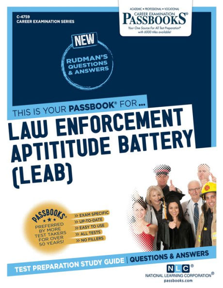 Law Enforcement Aptitude Battery (LEAB) (C-4759): Passbooks Study Guide