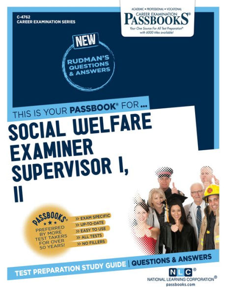 Social Welfare Examiner Supervisor I, II (C-4762): Passbooks Study Guide