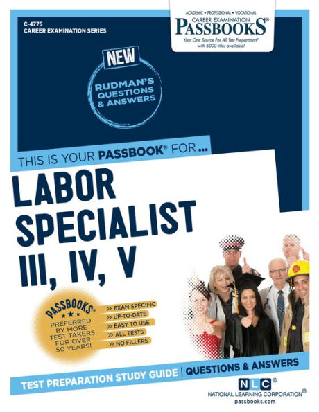 Labor Specialist III, IV, V (C-4775): Passbooks Study Guide