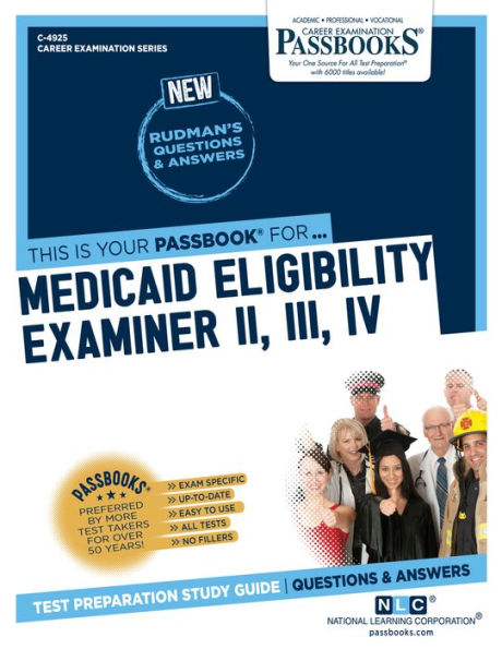 Medicaid Eligibility Examiner II, III, IV (C-4925): Passbooks Study Guide