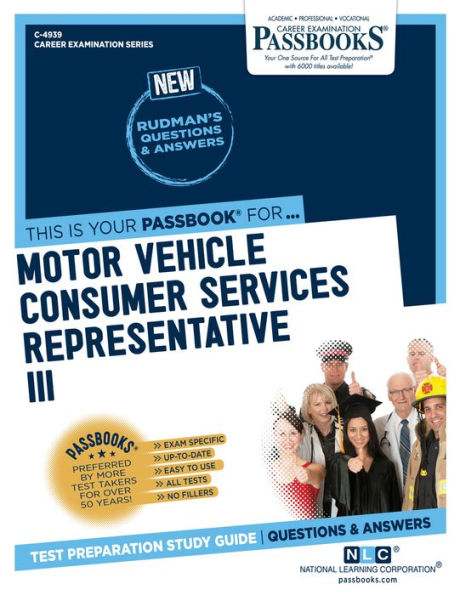 Motor Vehicle Consumer Services Representative III (C-4939): Passbooks Study Guide
