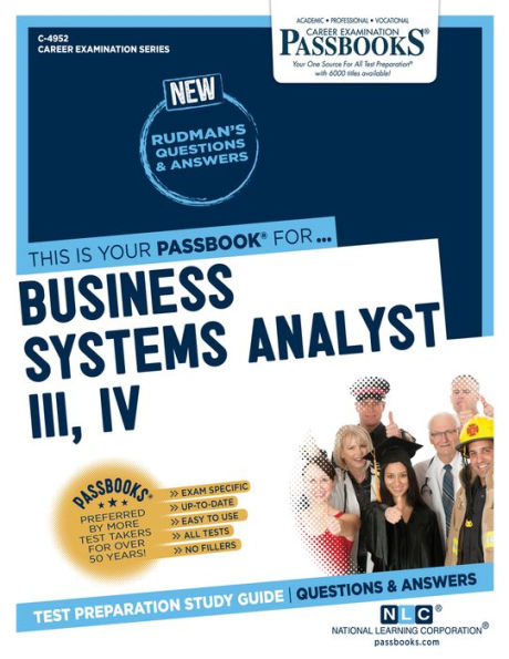 Business Systems Analyst III, IV (C-4952): Passbooks Study Guide