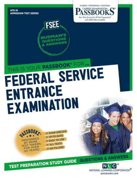 Federal Service Entrance Examination (FSEE) (ATS-16): Passbooks Study Guide