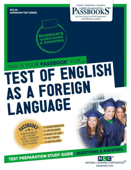 Test of English as a Foreign Language (TOEFL) (ATS-30): Passbooks Study Guide