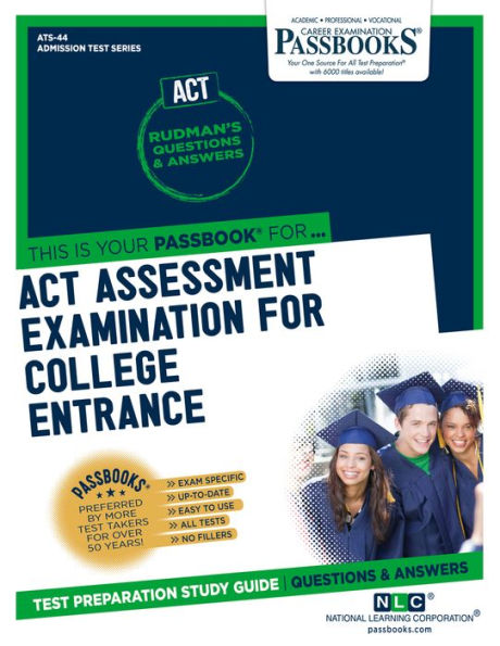 ACT Assessment Examination for College Entrance (ACT) (ATS-44): Passbooks Study Guide