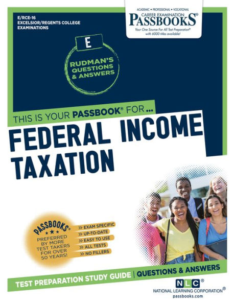 Federal Income Taxation (RCE-16): Passbooks Study Guide