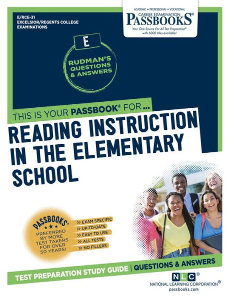 Reading Instruction in the Elementary School (RCE-31): Passbooks Study Guide