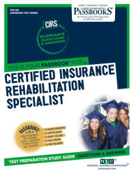 Title: Certified Insurance Rehabilitation Specialist (CIRS) (ATS-105): Passbooks Study Guide, Author: National Learning Corporation