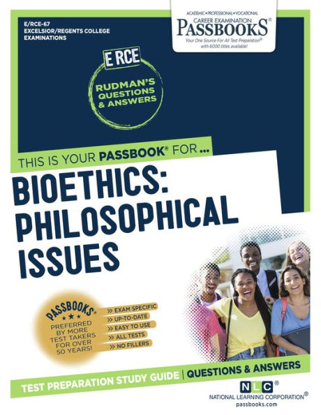 Bioethics: Philosophical Issues (RCE-67): Passbooks Study Guide