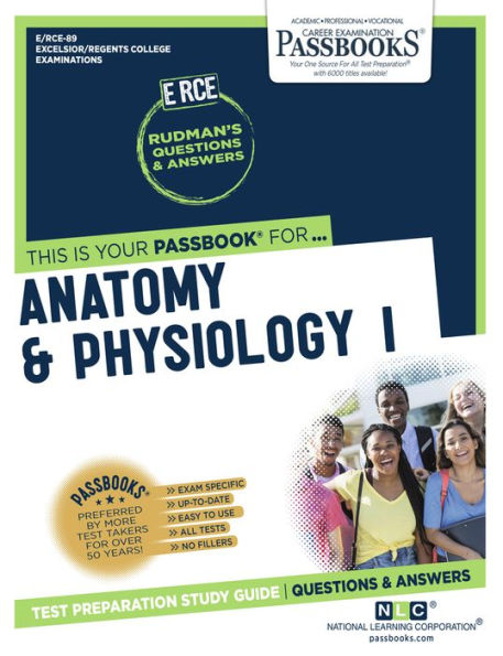 Anatomy and Physiology I (RCE-89): Passbooks Study Guide