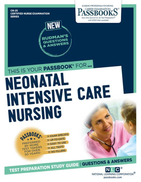 Neonatal Intensive Care Nursing (CN-25): Passbooks Study Guide