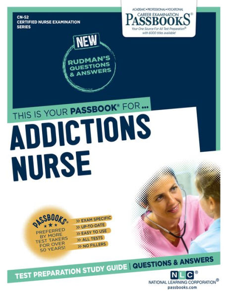 Addictions Nurse (CN-52): Passbooks Study Guide