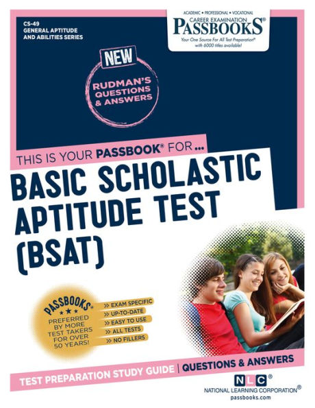 Basic Scholastic Aptitude Test (BSAT) (CS-49): Passbooks Study Guide