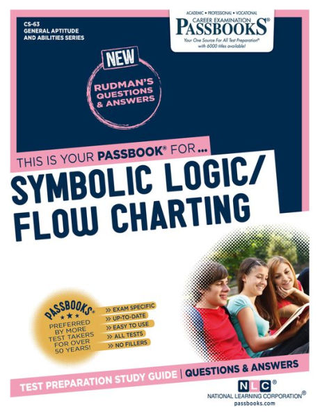 Symbolic Logic/Flow Charting (CS-63): Passbooks Study Guide