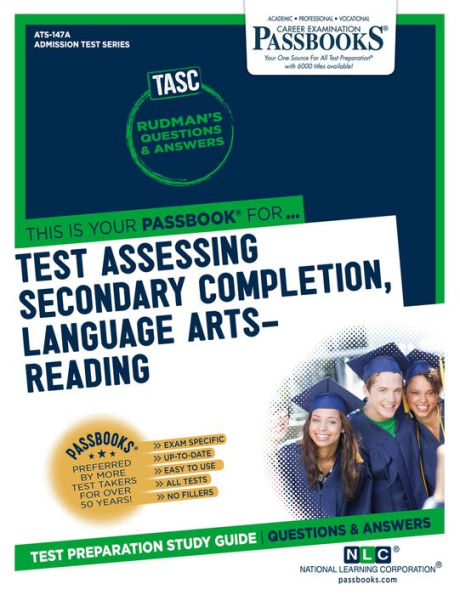 Test Assessing Secondary Completion (TASC), Language Arts-Reading (ATS-147A): Passbooks Study Guide