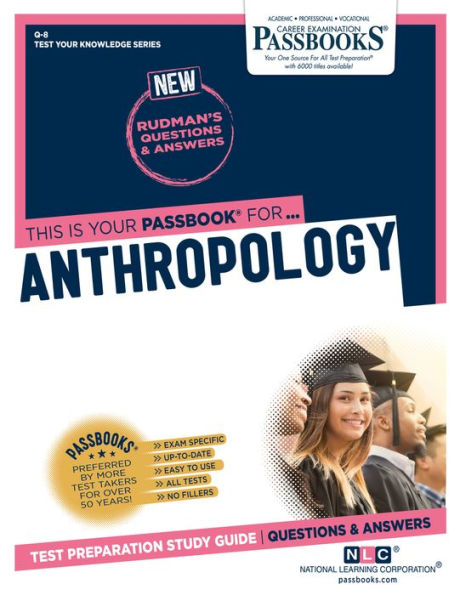 Anthropology (Q-8): Passbooks Study Guide