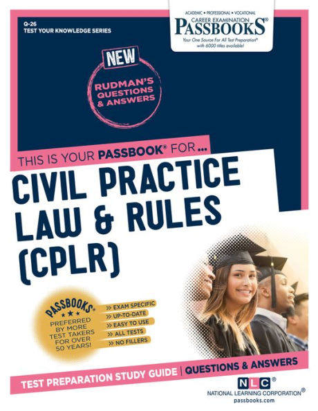 Civil Practice Law & Rules (CPLR) (Q-26): Passbooks Study Guide