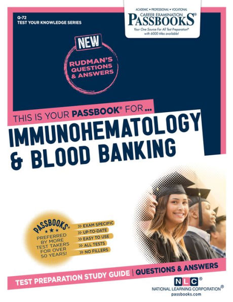 Immunohematology & Blood Banking (Q-72): Passbooks Study Guide