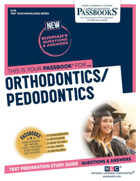 Orthodontics/Pedodontics (Q-93): Passbooks Study Guide