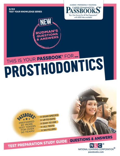 Prosthodontics (Q-104): Passbooks Study Guide