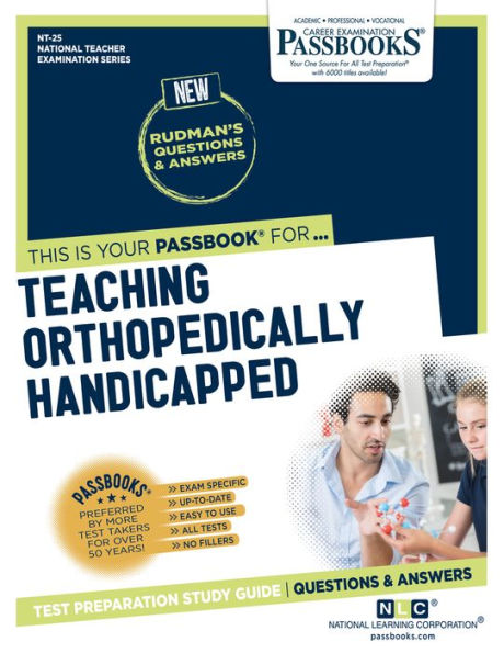 Teaching Orthopedically Handicapped (NT-25): Passbooks Study Guide