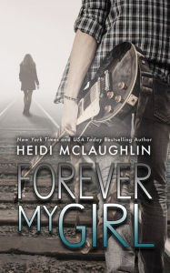 Title: Forever My Girl, Author: Heidi McLaughlin