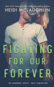 Title: Fighting For Our Forever, Author: Heidi McLaughlin