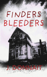 Title: Finders Bleeders, Author: J Donnait