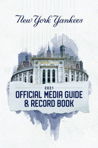 Title: 2021 Official Media Guide & Record Book, Author: New York Yankees