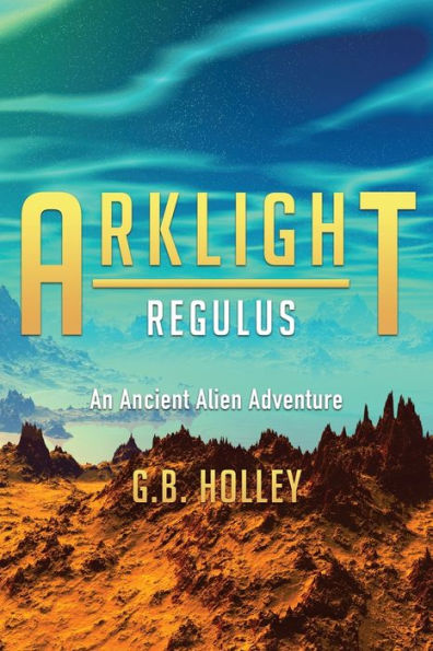 ARKLIGHT Regulus: An Ancient Alien Adventure