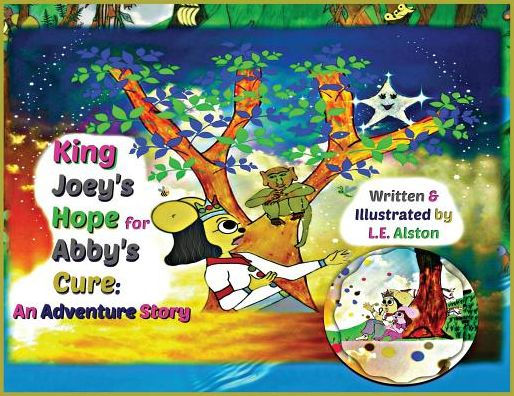 King Joey's Hope for Abby's Cure: An Adventure Story