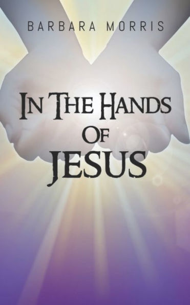 In The Hands of Jesus