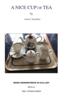 A Nice Cup Of Tea By Anne Edith Reardon Paperback Barnes Noble