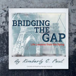 Alternative view 1 of Bridging the Gap: Life Lessons from the Dying