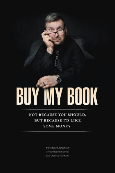 Buy My Book: Not Because You Should, But Because I'd Like Some Money