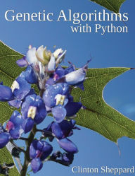 Title: Genetic Algorithms with Python, Author: Clinton Sheppard