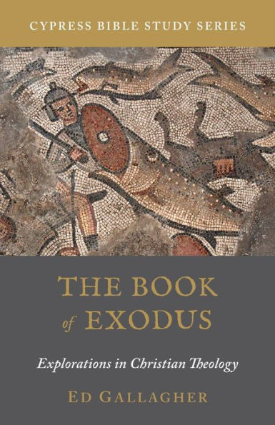 The Book of Exodus: Explorations Christian Theology