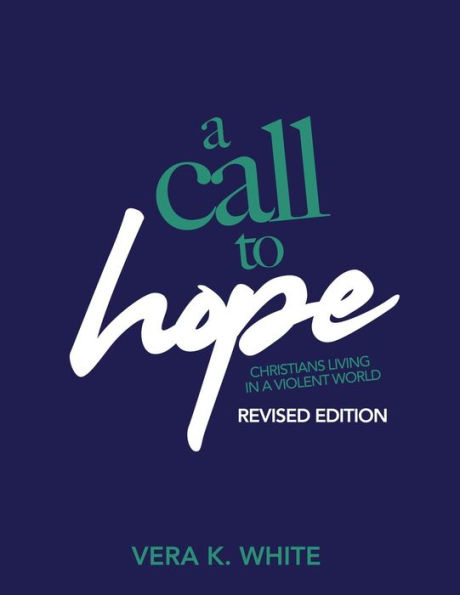 A Call to Hope: Living as Christians in a Violent Society (Revised Edition)