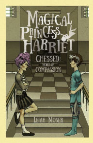 Title: Magical Princess Harriet: Chessed, World of Compassion, Author: Leiah Moser
