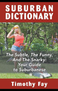 Title: Suburban Dictionary, Author: Timothy Fay