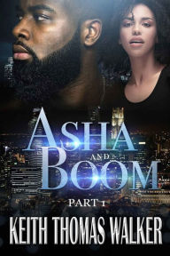 Title: Asha and Boom: Part 1, Author: Keith Thomas Walker