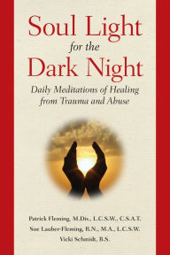 Ebooks downloads pdf Soul Light for the Dark Night by Patrick Fleming M DIV L C S W C S A T, Sue Fleming R N M A L C S W, Vicki Schmidt B S (English literature) RTF FB2 iBook 9781732067318