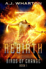 Title: Rebirth, Author: A J Wharton