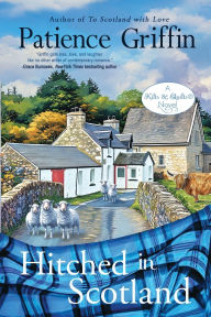 Title: Hitched in Scotland: Kilts and Quilts® Book 10, Author: Patience Griffin